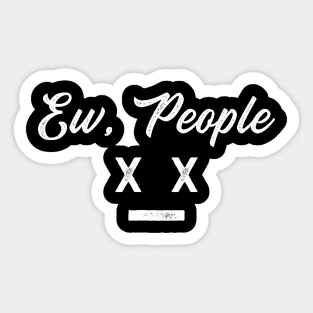 Ew People Sticker